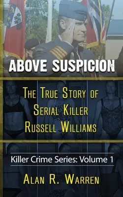 A gyanú felett; Russell Williams sorozatgyilkos igaz története - Above Suspicion; The True Story of Russell Williams Serial Killer