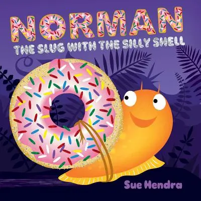 Norman, a csiga a buta héjjal - Norman the Slug with the Silly Shell