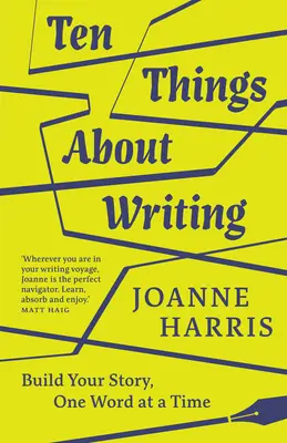 Tíz dolog az írásról: Egyszerre egy szóval építsd fel a történetedet - Ten Things about Writing: Build Your Story, One Word at a Time