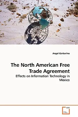 Az észak-amerikai szabadkereskedelmi megállapodás - The North American Free Trade Agreement