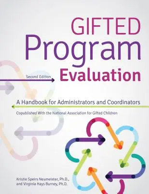 Tehetségprogramok értékelése: A Handbook for Administrators and Coordinators (Kézikönyv adminisztrátorok és koordinátorok számára) - Gifted Program Evaluation: A Handbook for Administrators and Coordinators