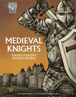 Középkori lovagok - Európa félelmetes páncélos katonái - Medieval Knights - Europe's Fearsome Armoured Soldiers