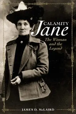 Calamity Jane: A nő és a legenda - Calamity Jane: The Woman and the Legend