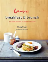 Lantana Caf Breakfast & Brunch: Nyugodt receptek minden nap kezdetére - Lantana Caf Breakfast & Brunch: Relaxed Recipes to Start Each Day