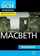 York Notes for GCSE (9-1): Macbeth WORKBOOK - Az ideális módja annak, hogy felzárkózz, teszteld a tudásodat és érezd, hogy készen állsz a 2021-es értékelésekre és a 2022-es vizsgákra. - York Notes for GCSE (9-1): Macbeth WORKBOOK - The ideal way to catch up, test your knowledge and feel ready for 2021 assessments and 2022 exams