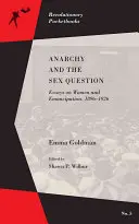 Az anarchia és a nemi kérdés: Esszék a nőkről és az emancipációról, 1896-1917 - Anarchy and the Sex Question: Essays on Women and Emancipation, 1896-1917