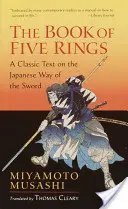 Az öt gyűrű könyve: Klasszikus szöveg a japán kardforgatás útjáról - The Book of Five Rings: A Classic Text on the Japanese Way of the Sword