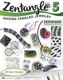 Zentangle 5, bővített munkafüzet kiadás: Making Tangled Jewelry - Zentangle 5, Expanded Workbook Edition: Making Tangled Jewelry