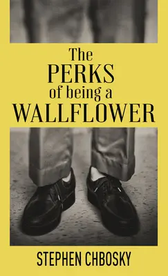 The Perks of Being a Wallflower: 20. évfordulós kiadás Charlie új levelével - The Perks of Being a Wallflower: 20th Anniversary Edition with a New Letter from Charlie