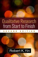 Minőségi kutatás az elejétől a végéig, második kiadás - Qualitative Research from Start to Finish, Second Edition