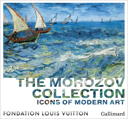 A modern művészet ikonjai: Morozov-gyűjtemény - Icons of Modern Art: The Morozov Collection