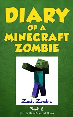 Egy Minecraft-zombi naplója 2. könyv: Zsarnokok és haverok - Diary of a Minecraft Zombie Book 2: Bullies and Buddies