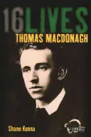 Thomas MacDonagh: 16 élet - Thomas MacDonagh: 16lives