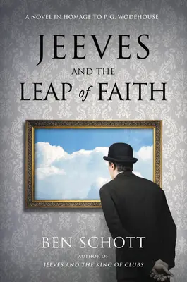 Jeeves és az ugrás a hitben: Wodehouse előtt tisztelgő regény - Jeeves and the Leap of Faith: A Novel in Homage to P. G. Wodehouse