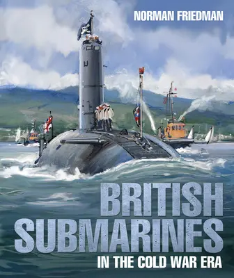 Brit tengeralattjárók a hidegháború korszakában - British Submarines in the Cold War Era