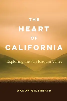 Kalifornia szíve: A San Joaquin-völgy felfedezése - The Heart of California: Exploring the San Joaquin Valley