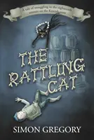 Csörgő macska - Egy történet a csempészetről a tizennyolcadik században a kenti partvidéken - Rattling Cat - A tale of smuggling in the eighteenth century on the Kentish coast