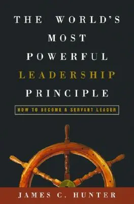 A világ legerősebb vezetői elve: Hogyan váljunk szolgáló vezetővé? - The World's Most Powerful Leadership Principle: How to Become a Servant Leader