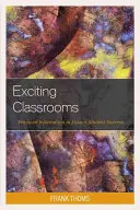 Izgalmas osztálytermek: Gyakorlati információk a diákok sikerének biztosításához - Exciting Classrooms: Practical Information to Ensure Student Success