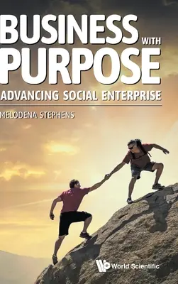 Business with Purpose: A társadalmi vállalkozások előmozdítása - Business with Purpose: Advancing Social Enterprise