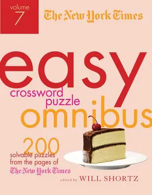 The New York Times Easy Crossword Puzzle Omnibus 7. kötet: 200 megoldható rejtvény a New York Times oldaláról - The New York Times Easy Crossword Puzzle Omnibus Volume 7: 200 Solvable Puzzles from the Pages of the New York Times