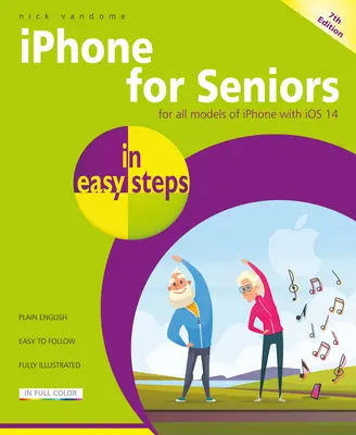 iPhone időseknek egyszerű lépésekben - iPhone for Seniors in Easy Steps