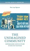 Az el nem képzelt közösség: Imperializmus és kultúra Dél-Vietnamban - The Unimagined Community: Imperialism and Culture in South Vietnam