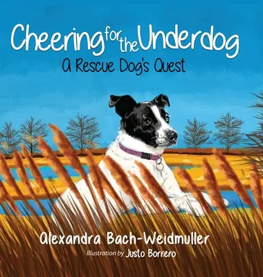 Szurkolni az esélyteleneknek: Egy mentőkutya küldetése - Cheering for the Underdog: A Rescue Dog's Quest