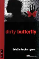 Piszkos pillangó - Dirty Butterfly