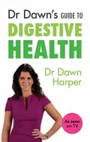 Dr Dawn útmutatója az emésztőrendszeri egészséghez - Dr Dawn's Guide to Digestive Health