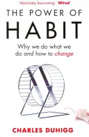 A szokás hatalma - Miért tesszük, amit teszünk, és hogyan változtassunk rajta - Power of Habit - Why We Do What We Do, and How to Change