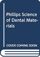 Phillips' Science of Dental Materials (A fogászati anyagok tudománya) - Phillips' Science of Dental Materials