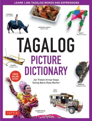 Tagalog képszótár: Tanuljon meg 1500 tagalog szót és kifejezést - A tökéletes forrás minden korosztály vizuális tanulóinak (Online hanggal együtt) - Tagalog Picture Dictionary: Learn 1500 Tagalog Words and Expressions - The Perfect Resource for Visual Learners of All Ages (Includes Online Audio