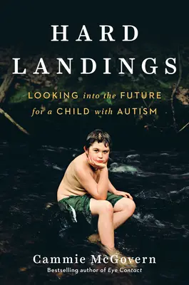 Hard Landings: Egy autista gyermek jövője - Hard Landings: Looking Into the Future for a Child with Autism