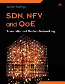 A modern hálózatépítés alapjai: Sdn, Nfv, Qoe, Iot és felhő - Foundations of Modern Networking: Sdn, Nfv, Qoe, Iot, and Cloud