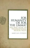 Az emberiségért vagy az ummáért?: Segítség és iszlám a transznacionális muszlim civil szervezetekben - For Humanity or for the Umma?: Aid and Islam in Transnational Muslim Ngos