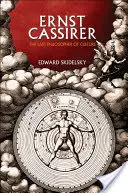 Ernst Cassirer: Cassirer: A kultúra utolsó filozófusa - Ernst Cassirer: The Last Philosopher of Culture