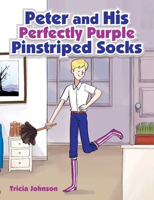 Peter és az ő tökéletesen lila csíkos zoknija - Peter and His Perfectly Purple Pinstriped Socks