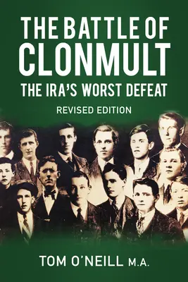 A clonmult-i csata: Az Ira legsúlyosabb veresége - The Battle of Clonmult: The Ira's Worst Defeat