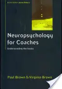 Neuropszichológia edzőknek: Az alapok megértése - Neuropsychology for Coaches: Understanding the Basics