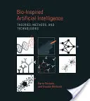 Bio-ihletett mesterséges intelligencia: Elméletek, módszerek és technológiák - Bio-Inspired Artificial Intelligence: Theories, Methods, and Technologies