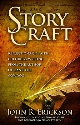 Story Craft: Elmélkedések a hitről, a kultúráról és az írásról a Hank, a tehénkutya szerzőjének tollából - Story Craft: Reflections on Faith, Culture, and Writing from the Author of Hank the Cowdog