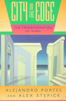 Város a peremén: Miami átalakulása - City on the Edge: The Transformation of Miami