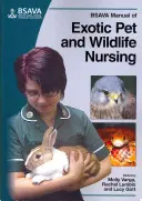 Az egzotikus háziállatok és vadon élő állatok ápolásának BSAVA kézikönyve - BSAVA Manual of Exotic Pet and Wildlife Nursing