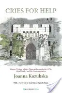 Segélykiáltások: Nők hang nélkül, női börtönök az 1970-es években, Myra Hindley és kortársai - Cries for Help: Women Without a Voice, Women's Prisons in the 1970s, Myra Hindley and Her Contemporaries