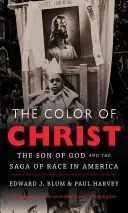 The Color of Christ: Isten fia és a faji hovatartozás története Amerikában - The Color of Christ: The Son of God & the Saga of Race in America