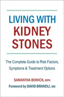 Élet a vesekövekkel: Teljeskörű útmutató a kockázati tényezőkről, tünetekről és kezelési lehetőségekről. - Living with Kidney Stones: Complete Guide to Risk Factors, Symptoms & Treatment Options