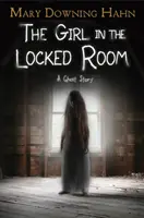 A lány a zárt szobában: A Ghost Story - The Girl in the Locked Room: A Ghost Story