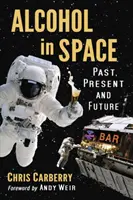 Alkohol az űrben: A múlt, a jelen és a jövő - Alcohol in Space: Past, Present and Future