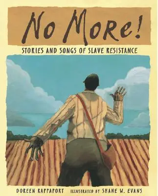 Nincs tovább! A rabszolgák ellenállásának történetei és dalai - No More!: Stories and Songs of Slave Resistance